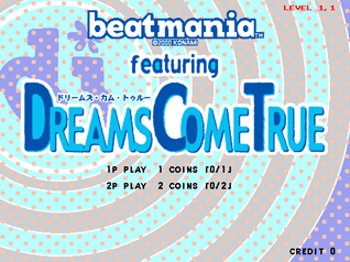 beatmania featuring DREAMS COME TRUE|Arcade|時の楽園 せりフリ.com